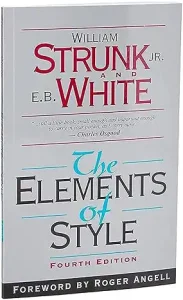 The Elements of Style by William Strunk Jr and E. B. White