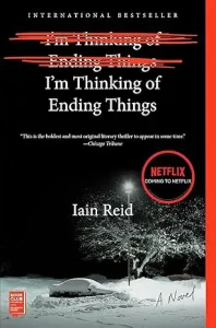 I am Thinking of Ending Things – Iain Reid