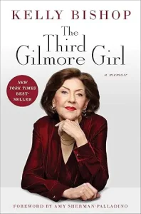 The Third Gilmore Girl by Kelly Bishop