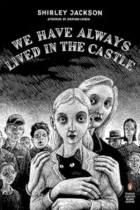 We Have Always Lived in the Castle – Shirley Jackson