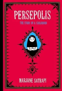 Persepolis by Marjane Satrapi, Graphic Novels