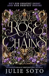 Rose in Chains by Julie Soto