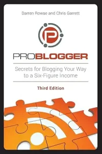 ProBlogger By Darren Rowse