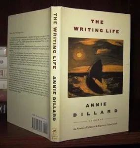 The Writing Life by Annie Dillard