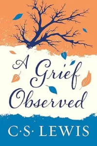 A Grief Observed by C.S. Lewis