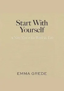 Start With Yourself by Emma Grede